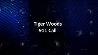 Audio: 911 Call Reporting Tiger Woods Accident