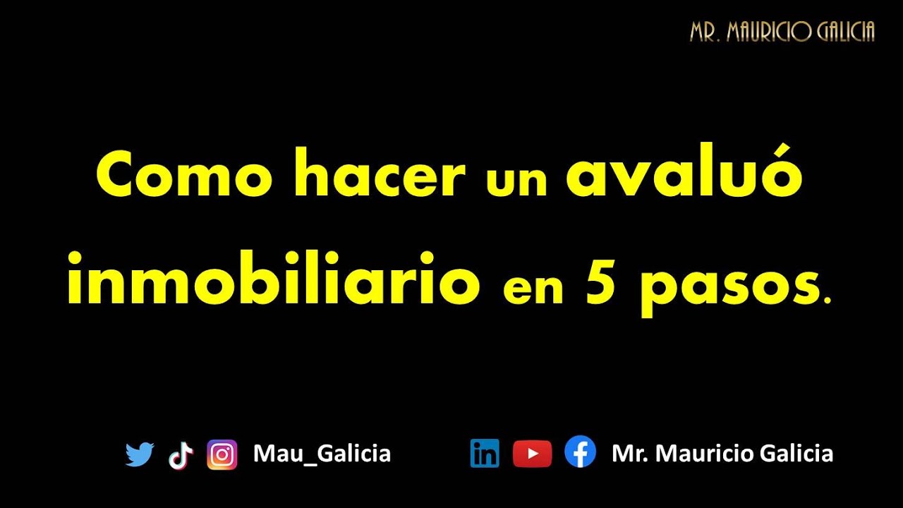 Como hacer un avaluó inmobiliario en 5 pasos. Bienes Raíces. Avaluó de