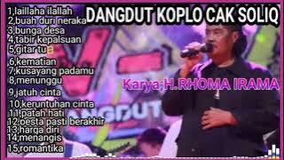 FULL ALBUM DANGDUT KOPLO CAK SOLIQ TERBAIK KARYA H.RHOMA IRAMA