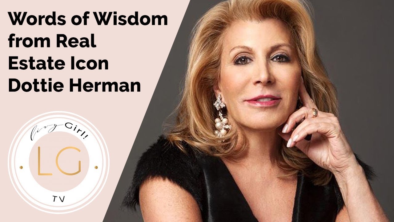 Words of Wisdom from Real Estate Icon Dottie Herman YouTube