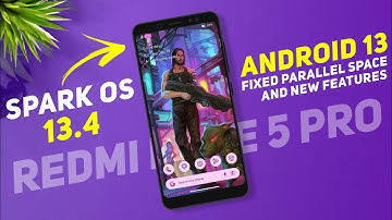 Spark OS 13.4 Official For Redmi Note 5 Pro | Android 13 | Fixed Parallel Space & New Features