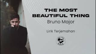 Bruno Major - The Most Beautiful Thing (Lirik Lagu Terjemahan)