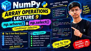 NumPy Lecture 9 🔥 np.where() & np.select() in Python | Top 5 Case-Based Questions