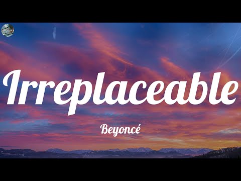 Beyoncé - Irreplaceable (Lyrics)