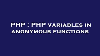 PHP : PHP variables in anonymous functions