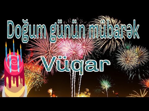 🎊Doğum günün mübarək Vüqar🎂  🎊С днём рождения Вугар🎂💸     🎊Happy birthday to Vuqar🎂