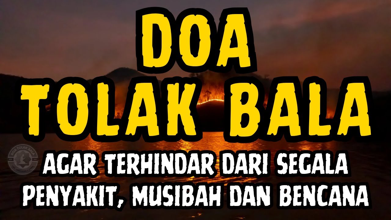 DOA TOLAK BALA - Doa Selamat - Doa Menolak Musibah - Doa Sapu Jagat, Ruqyah, Surat Yasin, Ayat Kursi