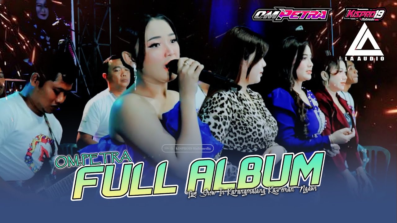 FULL ALBUM OM PETRA Live KARANG MALANG KASREMAN NGAWI