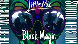 Black Magic - Little Mix The Brit Awards 2016 Studio Version Ag19