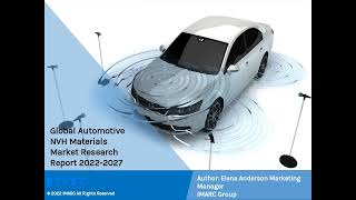 Automotive NVH Materials Market Size, Outlook and Demand 2022-2027