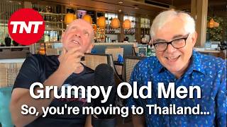 Grumpy Old Men - Moving to Thailand, things 'young people' say