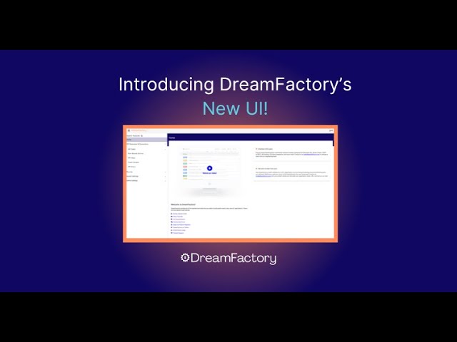 Introducing DreamFactory's New UI! class=