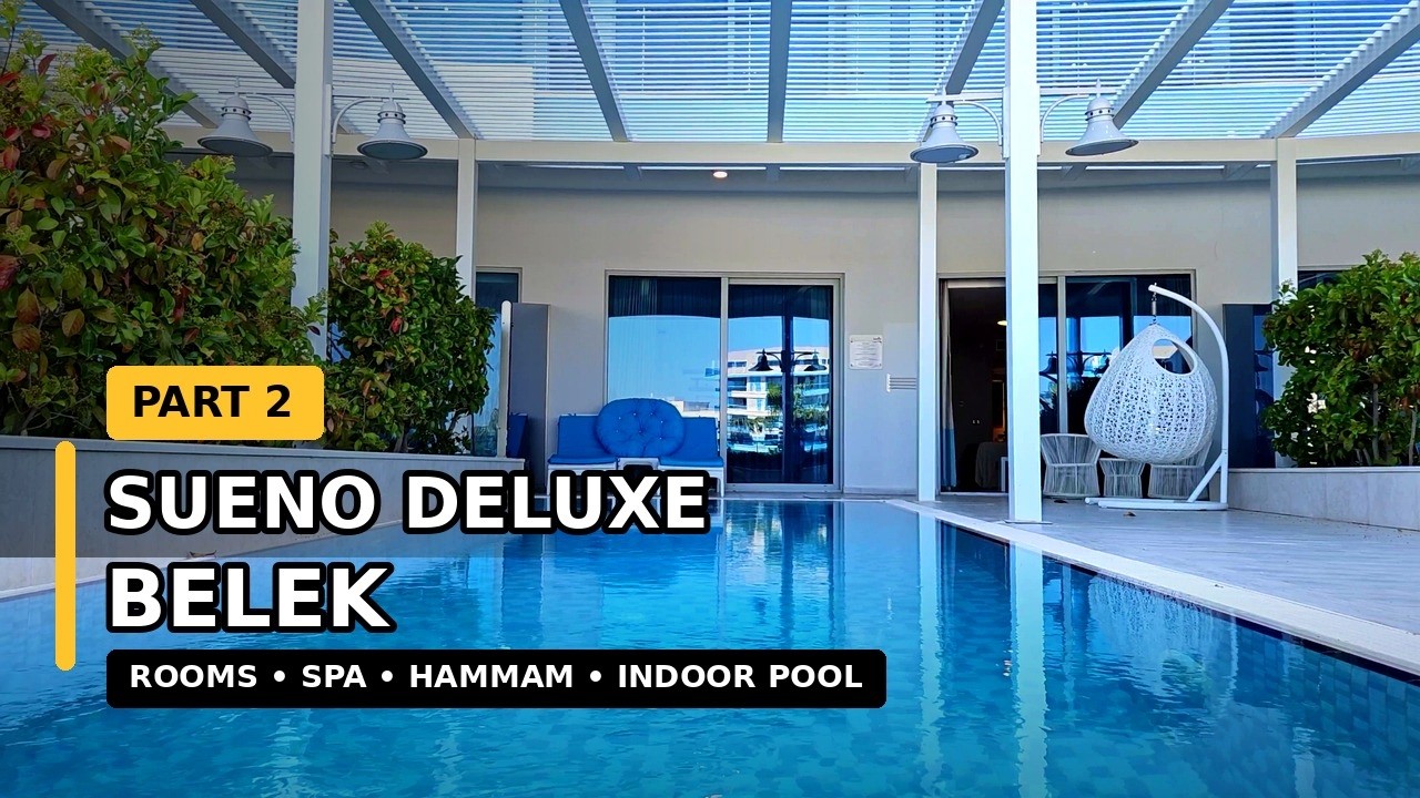 Sueno Hotels Deluxe Belek Turkey in 4K | Part 2 | Deluxe Room, Sueno Suite, Spa & Indoor Pool