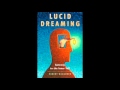 How to Lucid Dream with Robert Waggoner, author of Lucid Dreaming: Gateway to the Inner Self