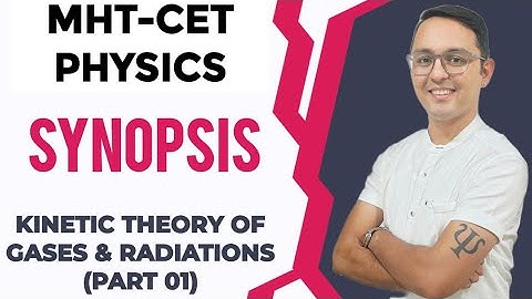 MHT CET SYNOPSIS | KINETIC THEORY OF GASES & RADIATIONS (PART 01)