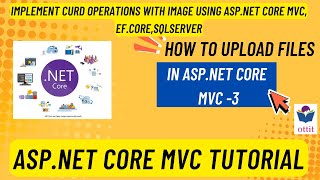 CURD Operations in Asp.net core mvc - 3 | File Upload in Asp.net core | Working with Files | Ottit