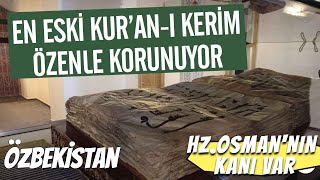 Dünya'nın En Eski Kur'an-ı Kerim'ini Gördüm - Üzerinde HZ.OSMAN'ın KANI VAR ! ÖZBEKİSTAN'DA SON GÜN