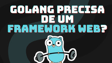 GoLang Precisa de um Framework Web Padrão?