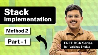Stack Implementation in DSA | Beginner’s Guide with Code Examples (Method 2) – Part 1