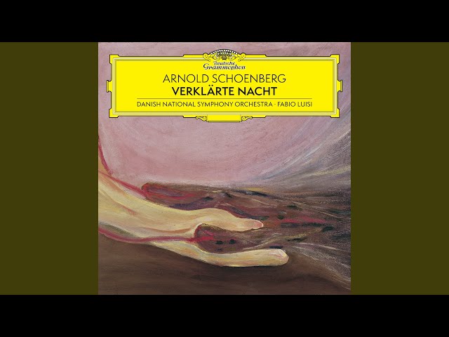 Schoenberg: Verklärte Nacht, Op. 4 (Version for String Orchestra) : I. Grave