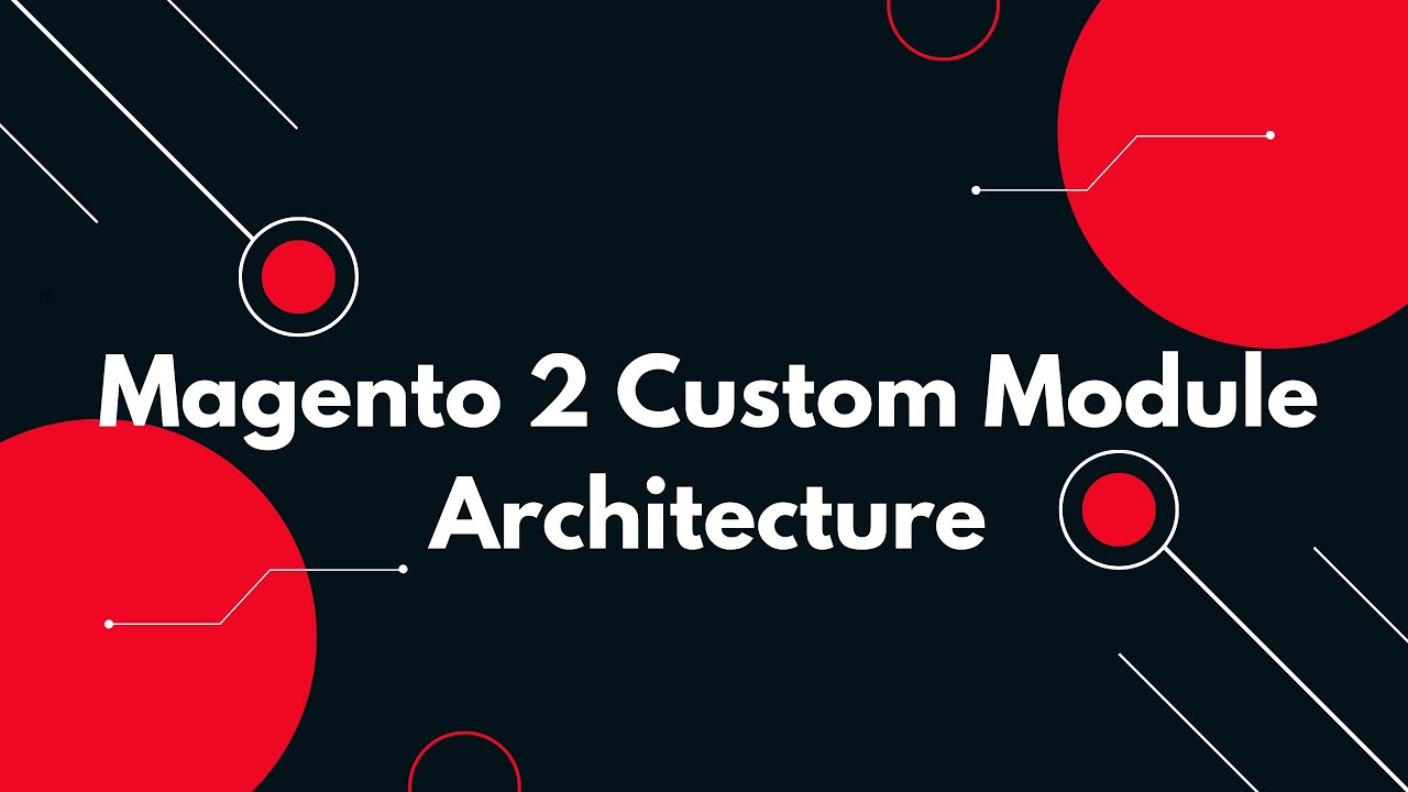 🚀 Magento 2 Module Architecture | Build Scalable Custom Modules - YouTube