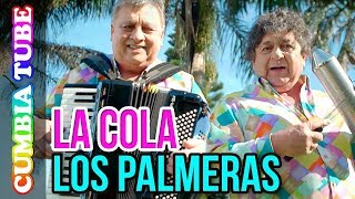 Los Palmeras - La Cola | Video Oficial ESTRENO Cumbia Tube Resimi