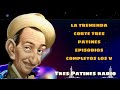 La tremenda corte tres patines episodios completos los v tres patines radio