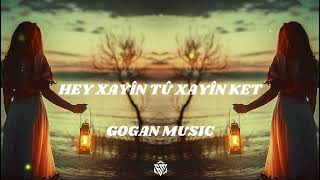 Hey Xayîn Tû Xayîn Ket Kurdish Trap Remix (Gogan)