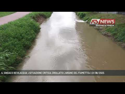 IL SINDACO BEVILACQUA: «SITUAZIONE CRITICA, CROLLATO L'ARGINE DEL FIUMETTO» | 21/08/2025