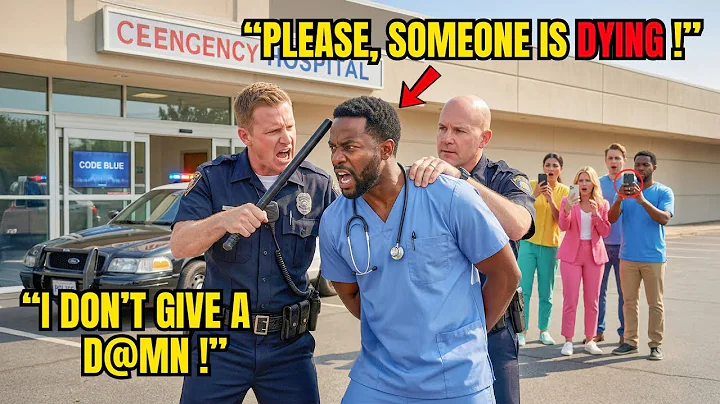 Cops Arrested Black Doctor in Scrubs Rushing to Surgery — Patient Was Their Boss's Dying Wife
