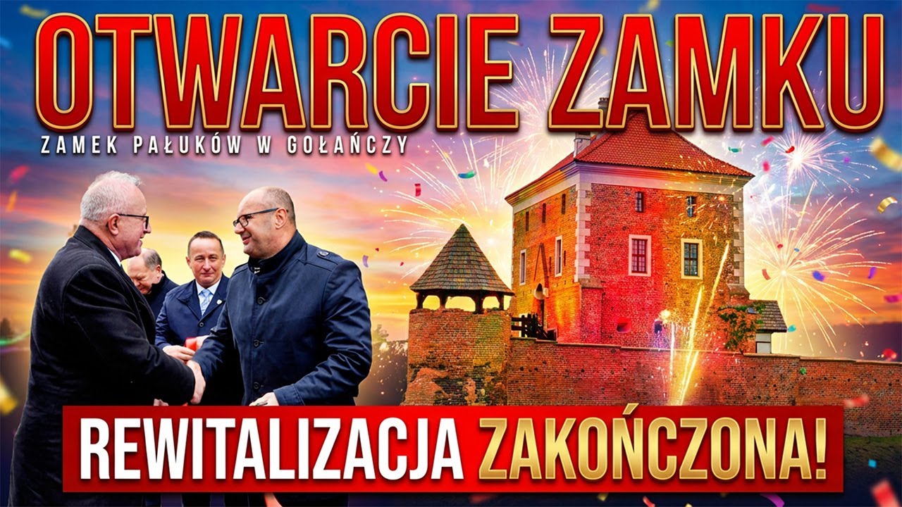Otwarcie Zamku w Gołańczy. Rewitalizacja zakończona!