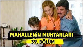 Mahallenin Muhtarları Büyü Bozuldu 39. Bölüm