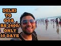 DELHI TO GOA IN RS 2400/- ONLY For 10 DAYS | Ketan SIngh Vlogs | GOA 2019