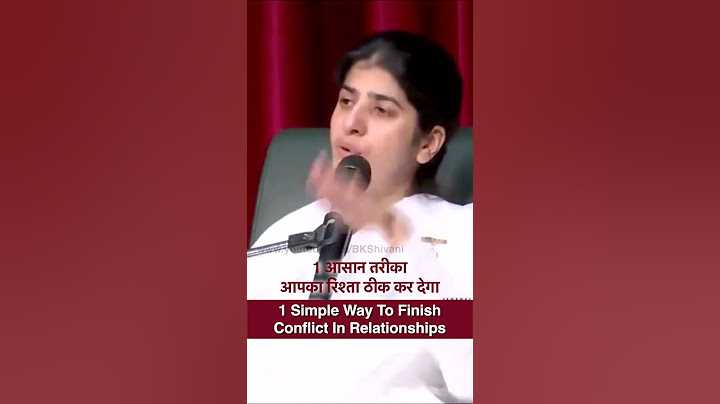 1 Simple Way To Finish Conflict In Relationships: BK Shivani