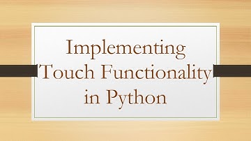 Implementing Touch Functionality in Python