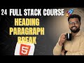 24. Headings, Paragraph, Break & Horizontal Line | Full Stack Web Dev Course