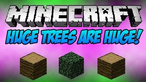 Minecraft: Huge Trees are HUGE! (Monday Mod Review)