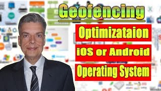 Geofencing - Optimizataion - iOS or Android - Part 2 - Operating System