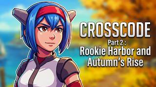 CrossCode - Longplay - Part 2 : Rookie Harbor and Autumn's Rise