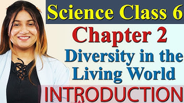 Introduction - Chapter 2 - Diversity in the Living World - Science Curiosity Class 6, CBSE NCERT