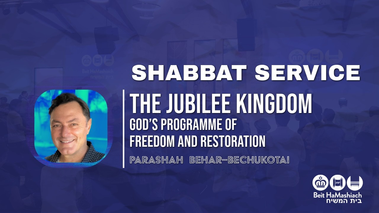 'The Jubilee Kingdom: God’s Programme of Freedom and Restoration'. Shabbat Service 09/05/26