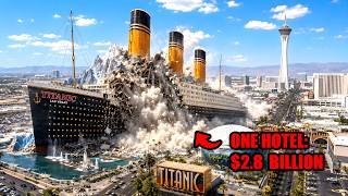 The $2.8 BILLION Titanic Casino Las Vegas ERASED From Existence
