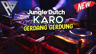 DJ KARO GERDANG GERDUNG JUNGLE DUTCH FULL BASS 2024 TINGGI!! [Agus Sitepu]