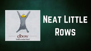 Elbow - Neat Little Rows (Lyrics)