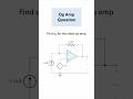 Op Amp Circuit Question #electricalengineering #electrical #electronic #electronics