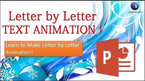 Letter by Letter animation for Text Tutorial in MS PowerPoint