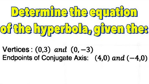 Conic Section: Hyperbola With Center at  (0,0)- Part 3 of 10 | Given: Vertices and Conjugate Axis