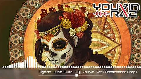 Algalon  Audio  Flute  -  Dj  Youvin  Raz ( Moombathon Drop )