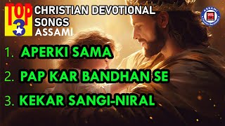 Top Christian Devotional Songs Assamese Best Assami Christian Songs Assamese Gospel Songs 2024