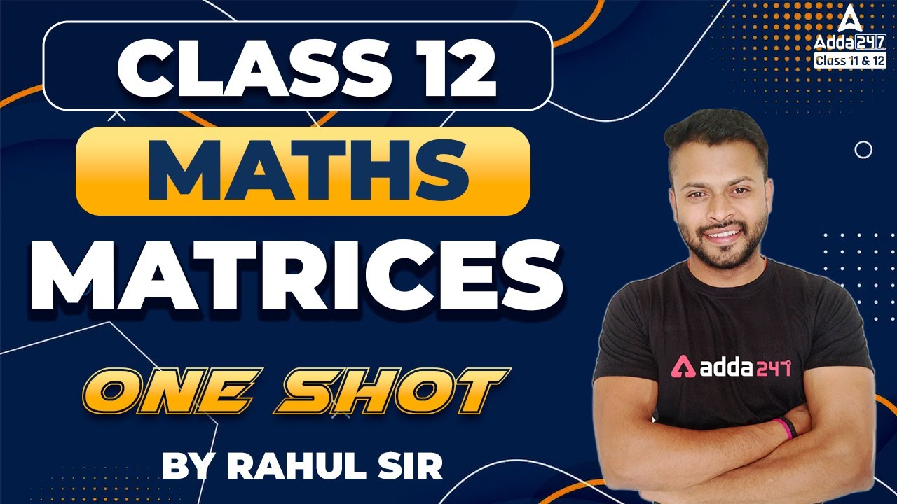 Matrices Class 12 | ONE SHOT | Class 12 Maths Chapter 3 Matrices Full ...